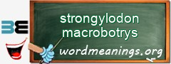 WordMeaning blackboard for strongylodon macrobotrys